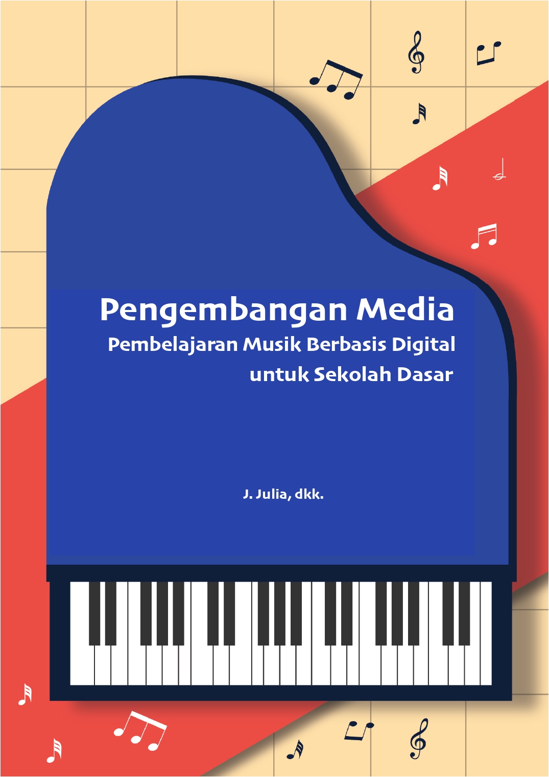 Sampul buku Pengembangan Media Pembelajaran Musik Berbasis Digital untuk Sekolah Dasar